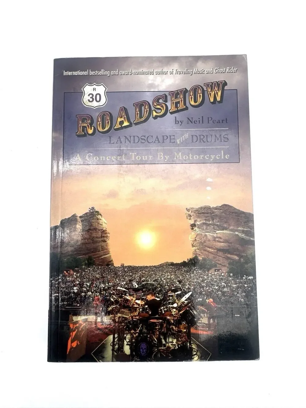 Roadshow : Landscape with Drums: A Concert Tour by Motorcycle by Neil Peart (200